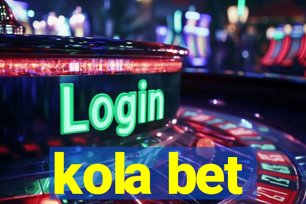 kola bet